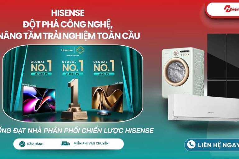 HISENSE CÙNG HỒNG ĐẠT: GIẢI PHÁP ĐIỆN MÁY DỄ BÁN, DỄ LỜI ĐỘT PHÁ DOANH THU CHO MỌI ĐẠI LÝ